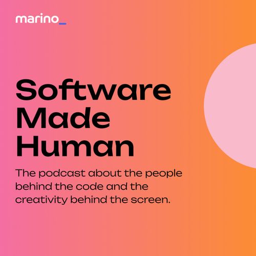 Software Made Human podcast cover art: pink to orange gradient with Marino logo